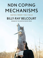Load image into Gallery viewer, NDN Coping Mechanisms: Notes from the Field [Billy-Ray Belcourt]
