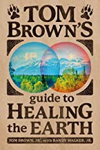 Tom Brown's Guide to Healing the Earth [Tom Brown Jr]