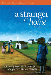 A Stranger At Home: A True Story [Christy Jordan-Fenton & Margaret-Olemaun Pokiak-Fenton]