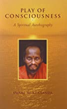 Play of Consciousness: A Spiritual Autobiography [Swami Muktananda]