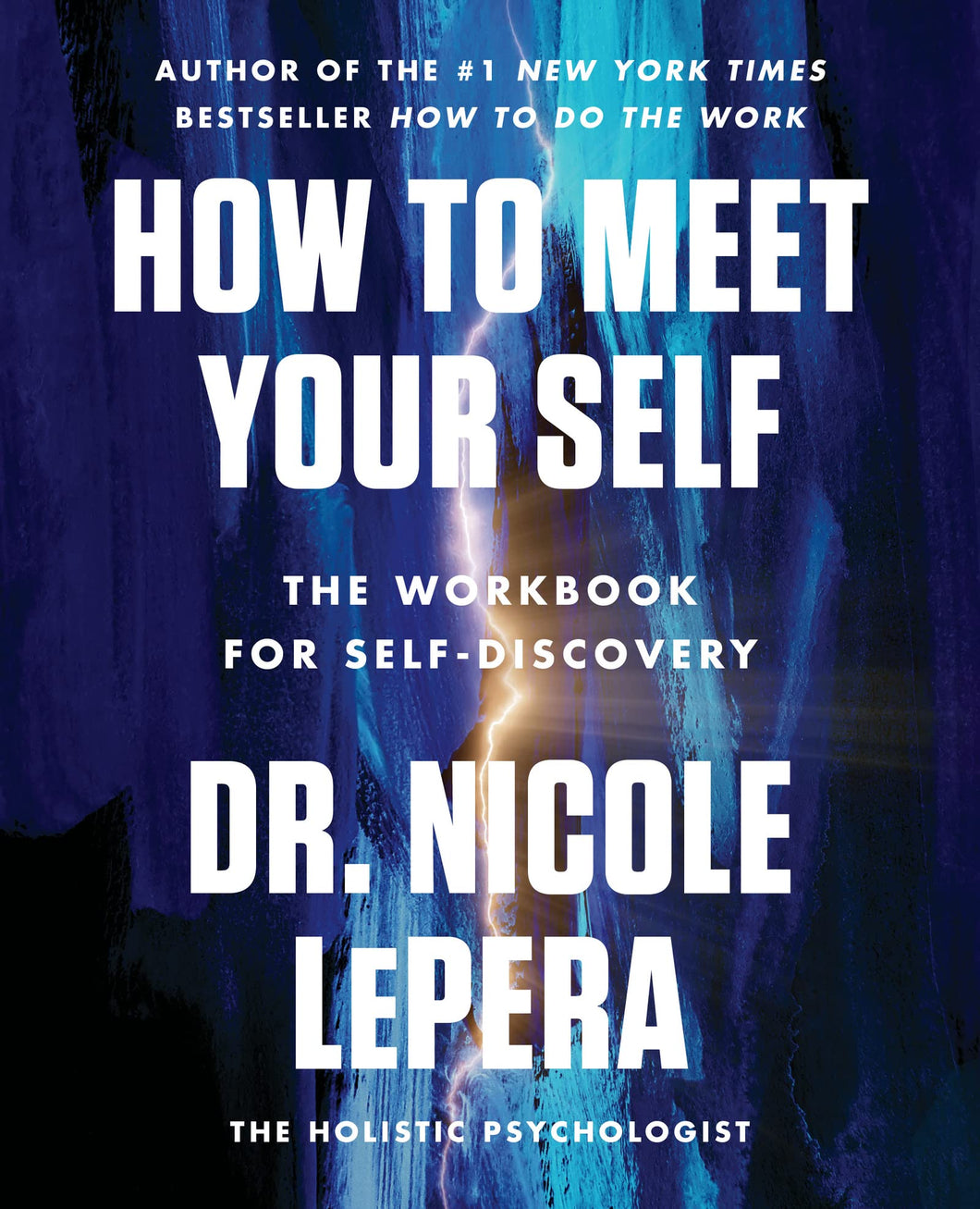 How To Meet Your Self: The Workbook For Self-Discovery [Nicole LePera]