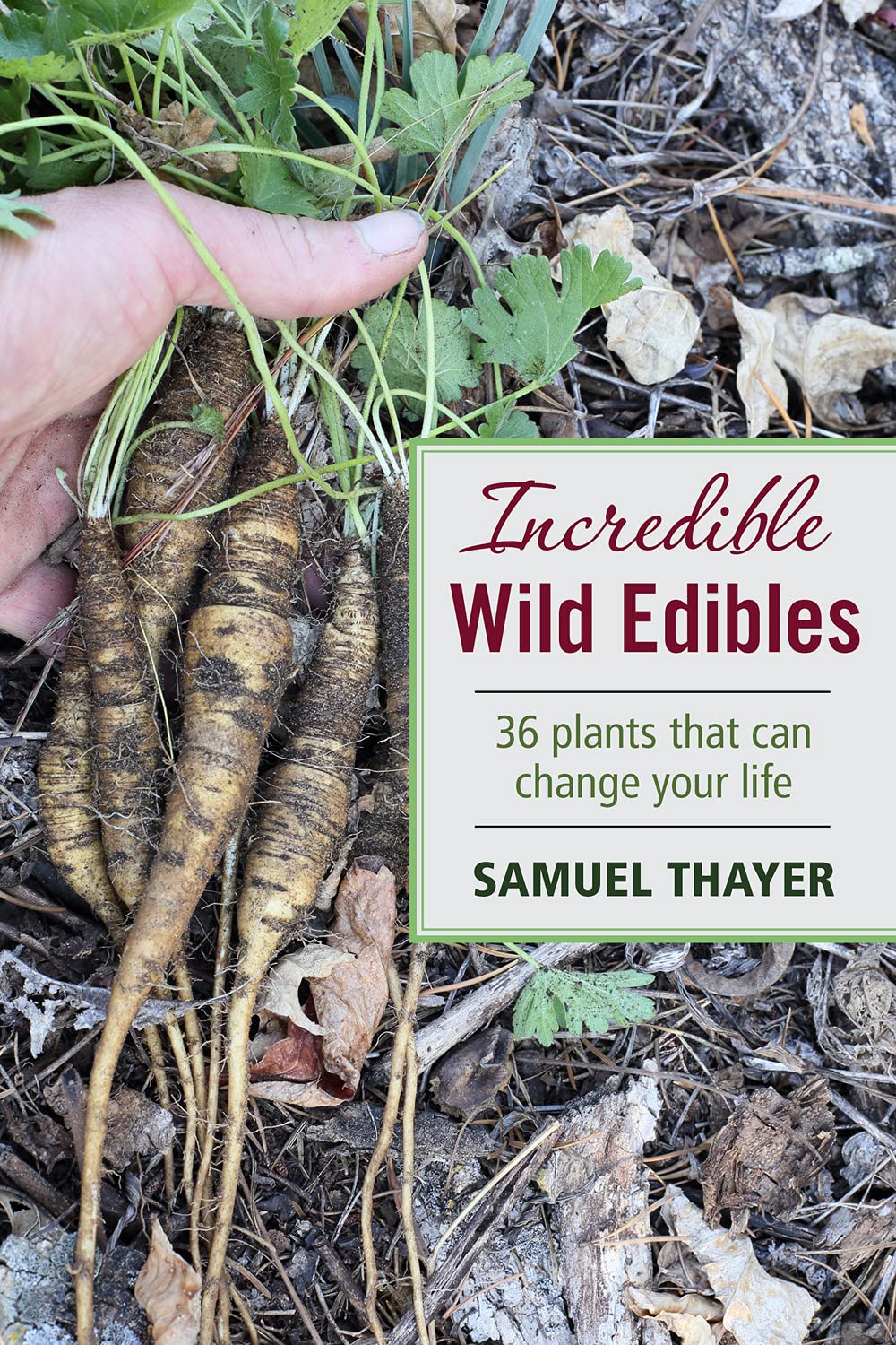Incredible Wild Edibles [Samuel Thayer]
