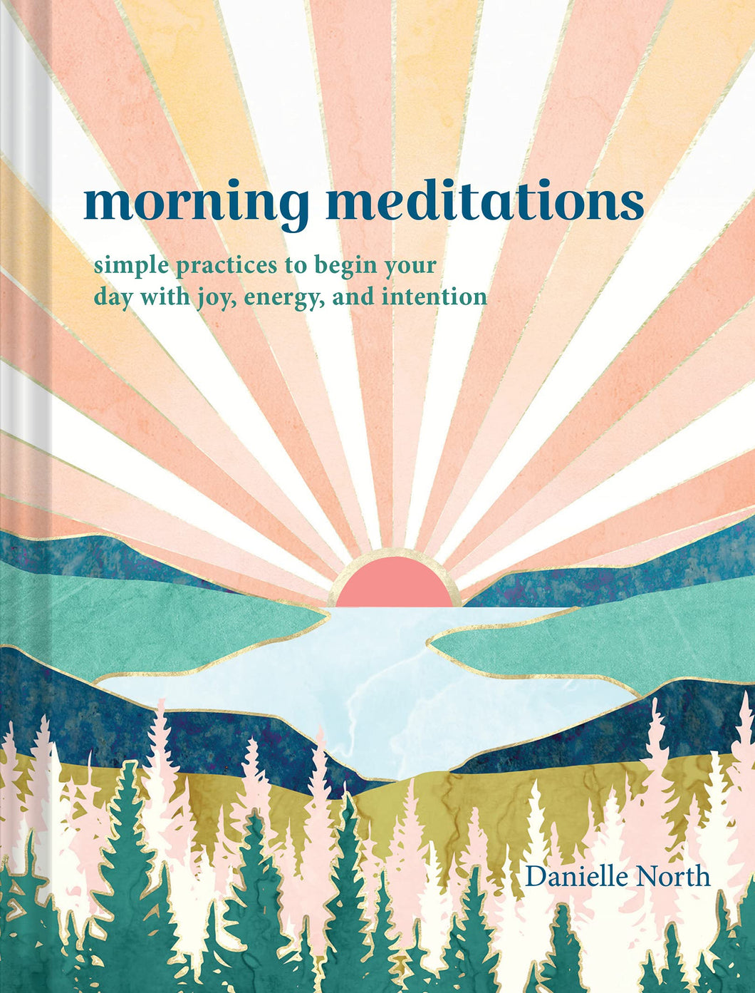 Morning Meditations: Simple Practices To Begin Your Day With Joy, Energy, And Intention [Vesna Asanovic]