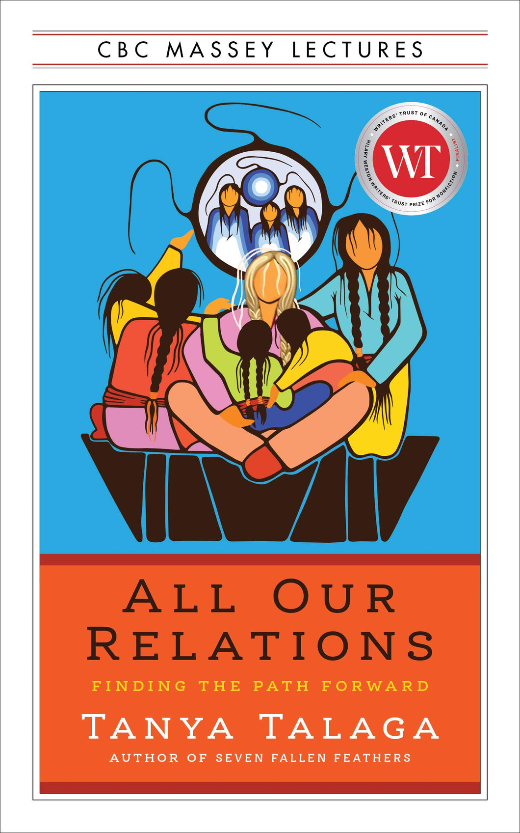 All Our Relations: Finding The Path Forward [Tanya Talaga]
