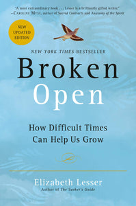 Broken Open: How Difficult Times Can Help Us Grow [Elizabeth Lesser]