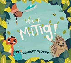 It's a Mitig! [Bridget George]