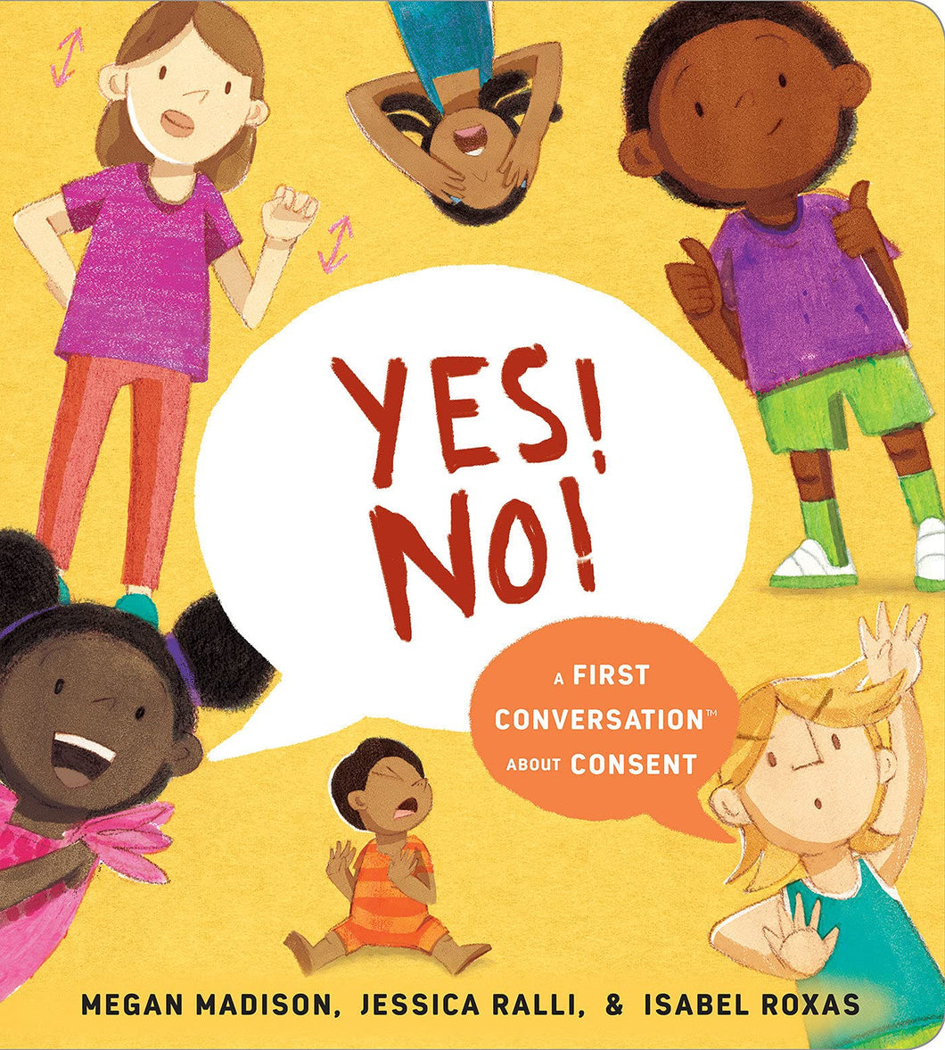 Yes! No!: A First Conversation About Consent Board Book [Megan Madison & Jessica Ralli]