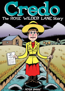 Credo: The Rose Wilder Lane Story [Peter Bagge]