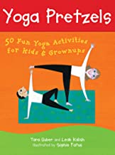 Yoga Pretzels: 50 Fun Yoga Activities for Kids & Grownups [Tara Guber & Leah Kalish]