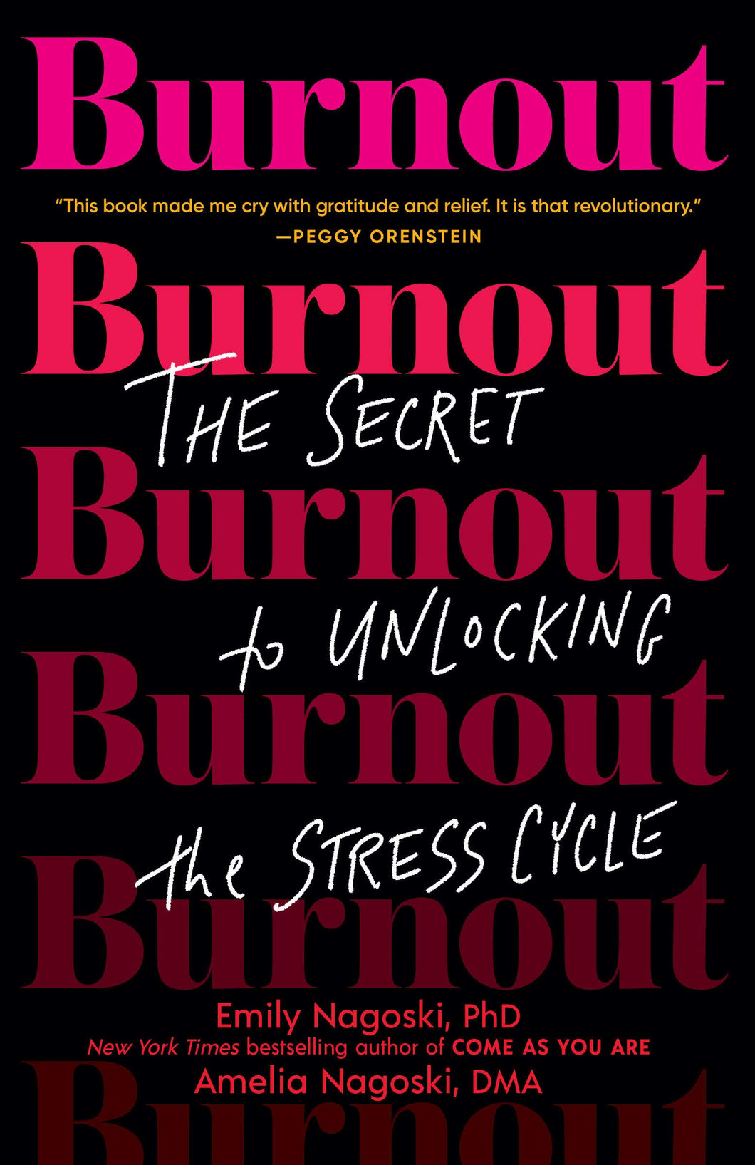 Burnout: The Secret to Unlocking the Stress Cycle [Emily Nagoski PhD & Amelia Nagoski DMA]