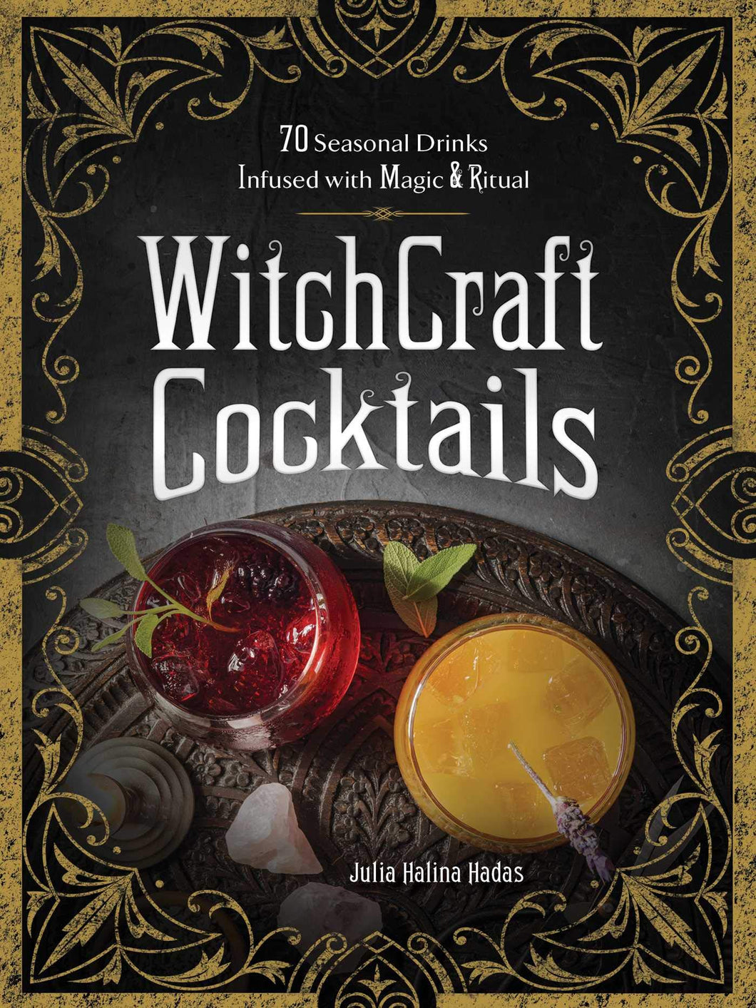 WitchCraft Cocktails: 70 Seasonal Drinks Infused with Magic & Ritual [Julia Halina Hadas]