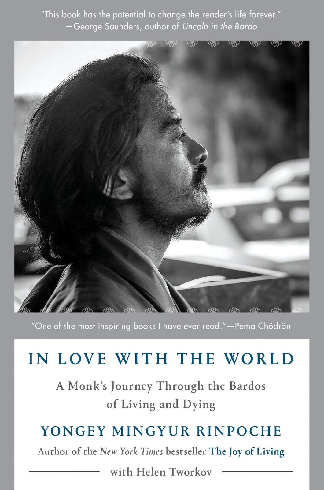 In Love With The World: A Monk's Journey Through The Bardos Of Living & Dying [Yongey Mingyur Rinpoche]