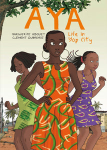 Aya: Life In Yop City [Marguerite Abouet & Clément Oubrerie]
