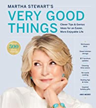 Martha Stewart's Very Good Things: Clever Tips & Genius Ideas for an Easier, More Enjoyable Life [From the editors of Martha Stewart]