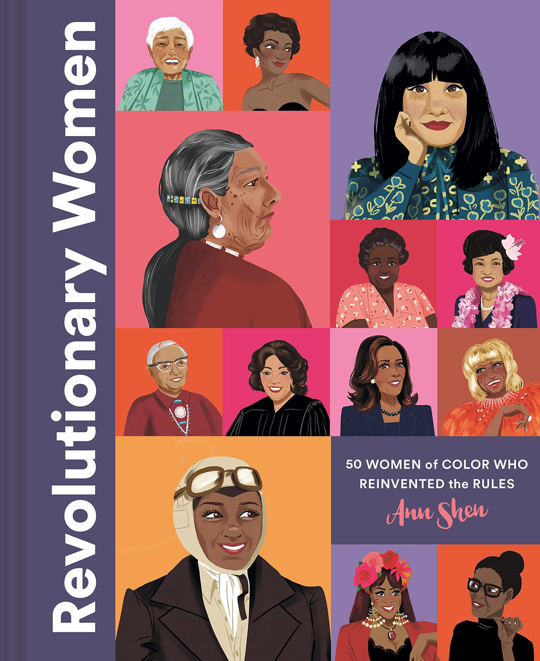 Revolutionary Women: 50 Women Of Color Who Reinvented The Rules [Ann Shen]