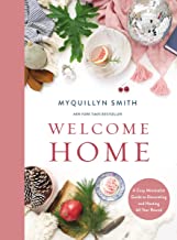 Welcome Home: A Cozy Minimalist Guide to Decorating and Hosting All Year Round [Myquillyn Smith]