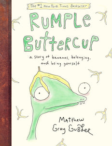 Rumple Buttercup: A Story of Bananas, Belonging, and Being Yourself [Matthew Gray Gubler]