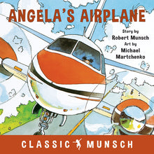 Load image into Gallery viewer, Angela&#39;s Airplane [Robert Munsch]
