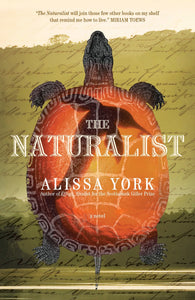 The Naturalist [Alissa York]