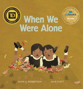 When We Were Alone [David A. Robertson and Julie Flett]
