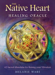 The Native Heart Healing Oracle [Melanie Ware & Jane Marin]