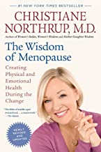 The Wisdom of Menopause: Creating Physical and Emotional Health During the Change [Christiane Northrup]