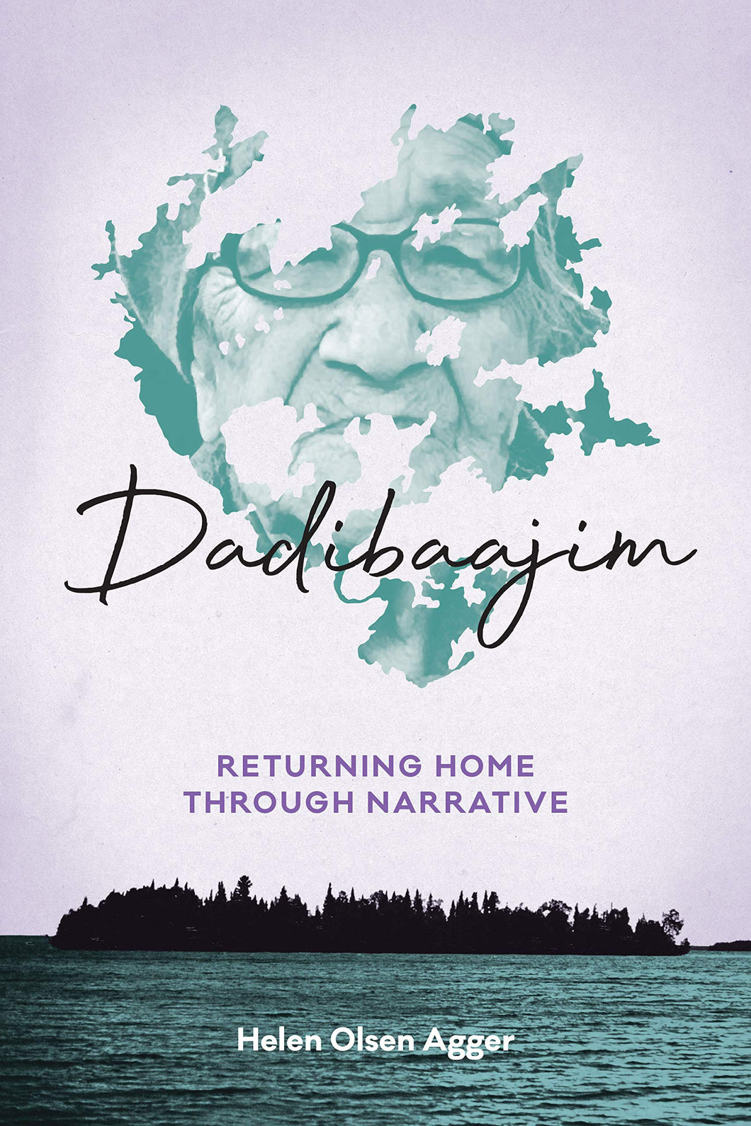 Dadibaajim: Returning Home Through Narrative [Helen Olsen Agger]