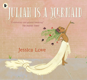 Julián Is a Mermaid [Jessica Love]