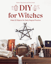 Load image into Gallery viewer, DIY For Witches: Make 22 Objects For Daily Magical Practice [Marine Nina Denis &amp; Flora Denis]
