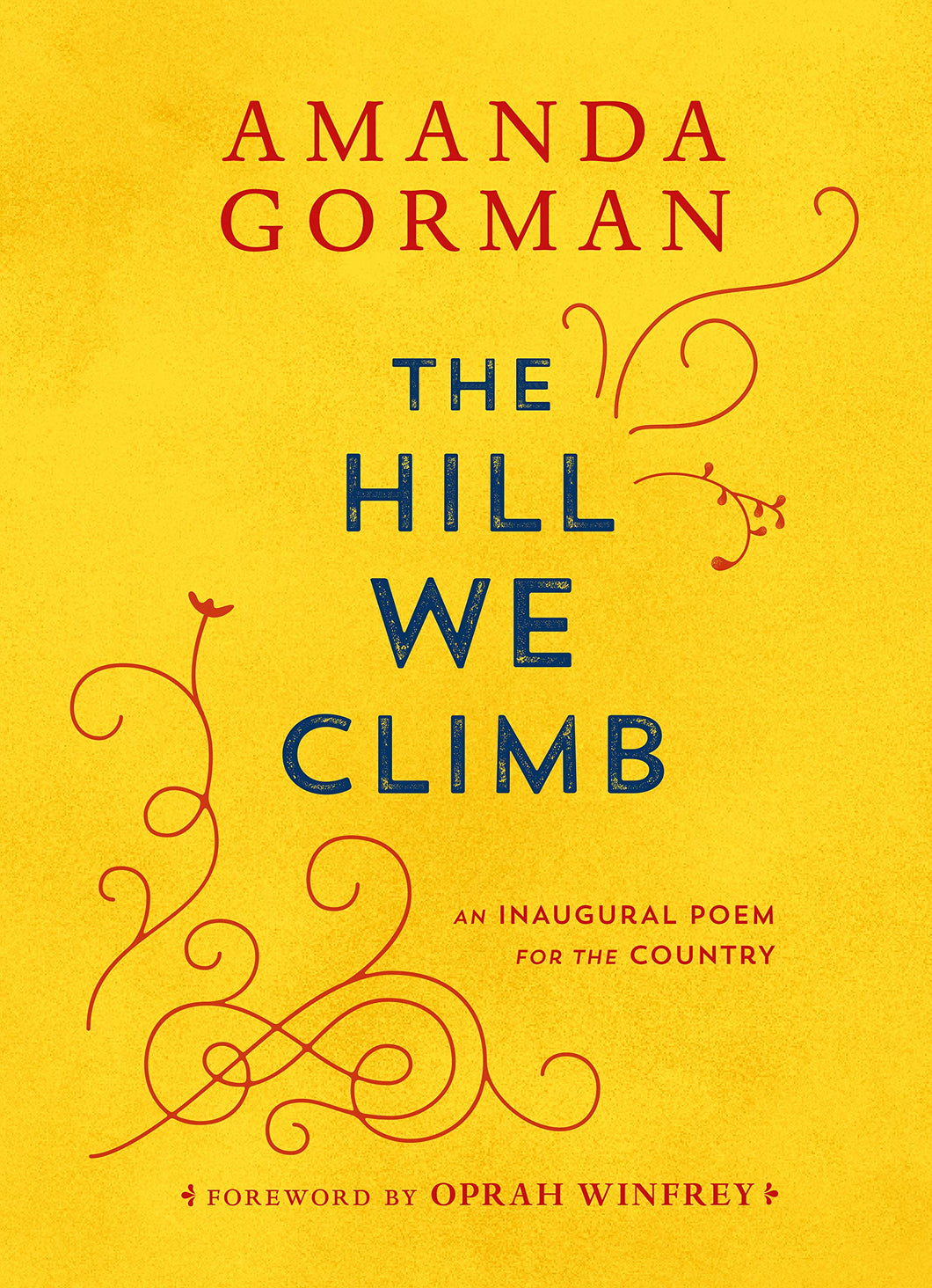 The Hill We Climb: An Inaugural Poem for the Country  [Amanda Gorman]