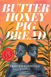 Butter Honey Pig Bread [Francesca Ekwuyasi]
