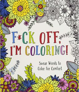 F*ck Off, I'm Coloring!
