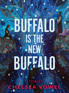 Buffalo Is the New Buffalo [Chelsea Vowel]