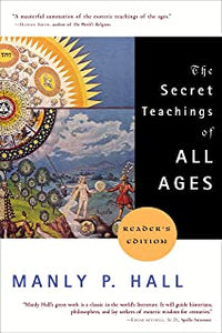 The Secret Teachings Of All Ages [Manly P. Hall]