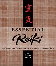Essential Reiki: A Complete Guide to an Ancient Healing Art [Diane Stein]