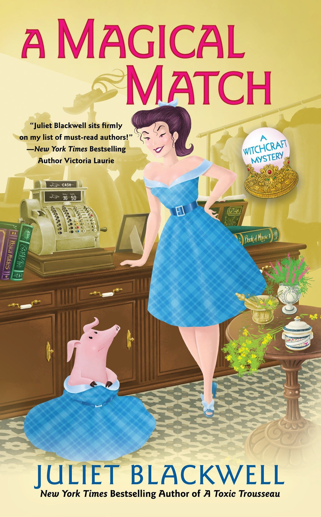 A Magical Match: A Witchcraft Mystery [Juliet Blackwell]