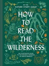 Load image into Gallery viewer, How To Read The Wilderness [Nature Study Guide]
