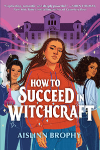 How To Succeed In Witchcraft [Aislinn Brophy]