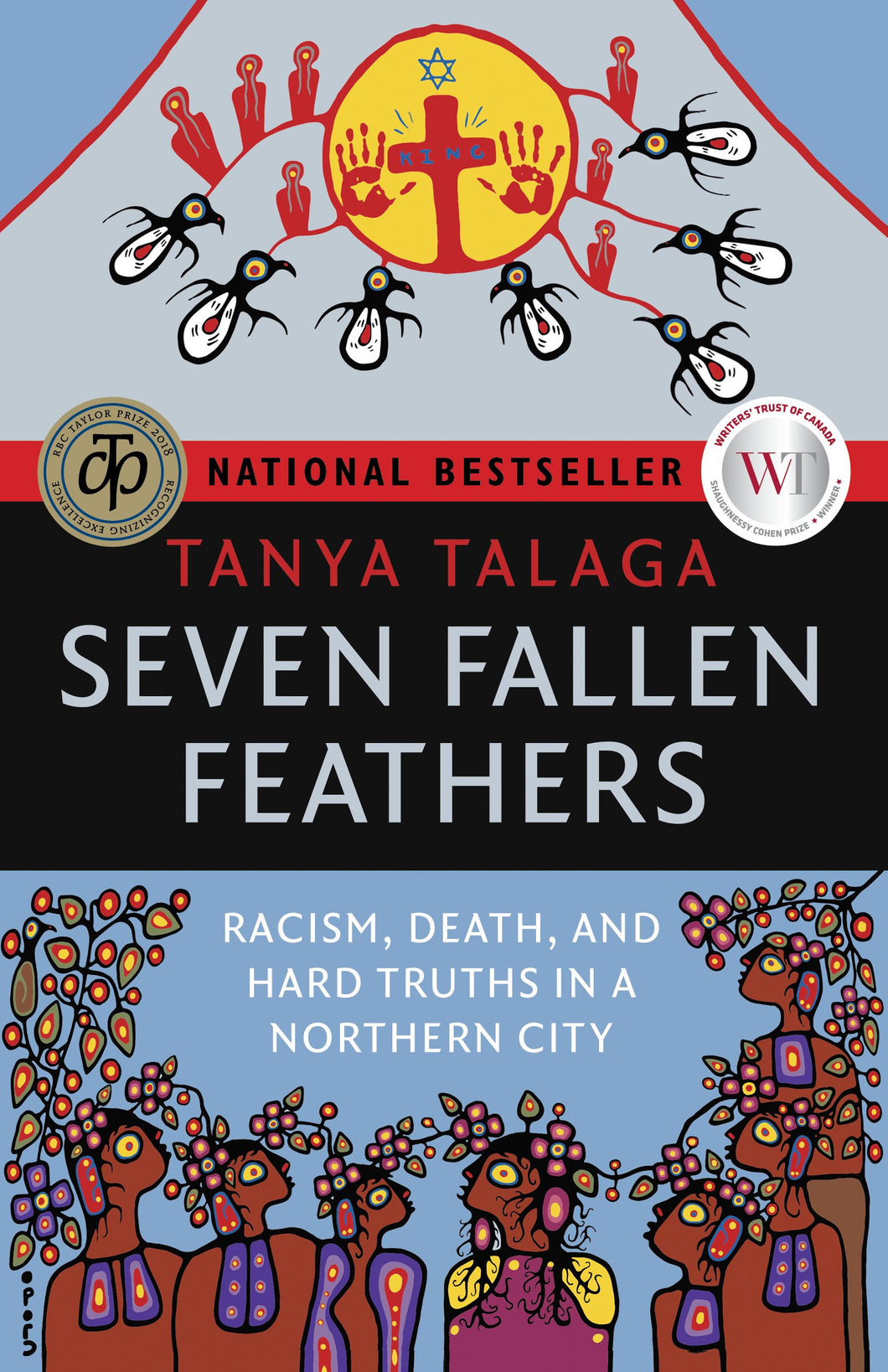 Seven Fallen Feathers: Racism, Death, and Hard Truths in a Northern City [Tanya Talaga]