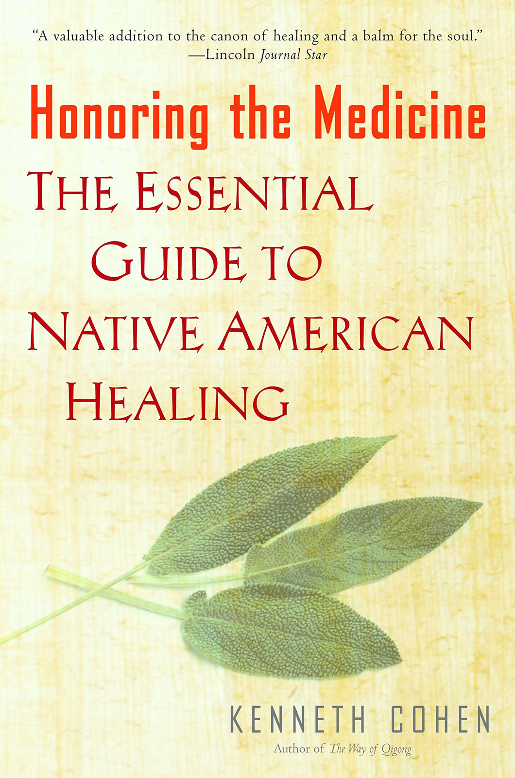 Honoring the Medicine: The Essential Guide to Native American Healing [Kenneth Cohen]