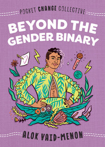Beyond The Gender Binary [Alok Vaid-Menon]