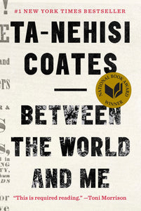 Between the World and Me [Ta-Nehisi Coates]