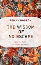 Wisdom of No Escape: and the Path of Loving-Kindness [Pema Chodron]