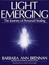 Light Emerging: The Journey of Personal Healing [Barbara Ann Brennan]
