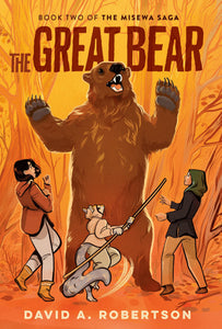 The Great Bear: The Misewa Saga, Book Two [David A. Robertson]