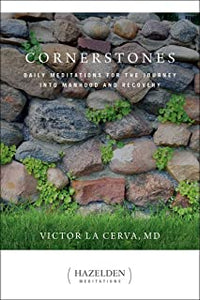 Cornerstones [Victor La Cerva, MD, Hazelden Meditations]