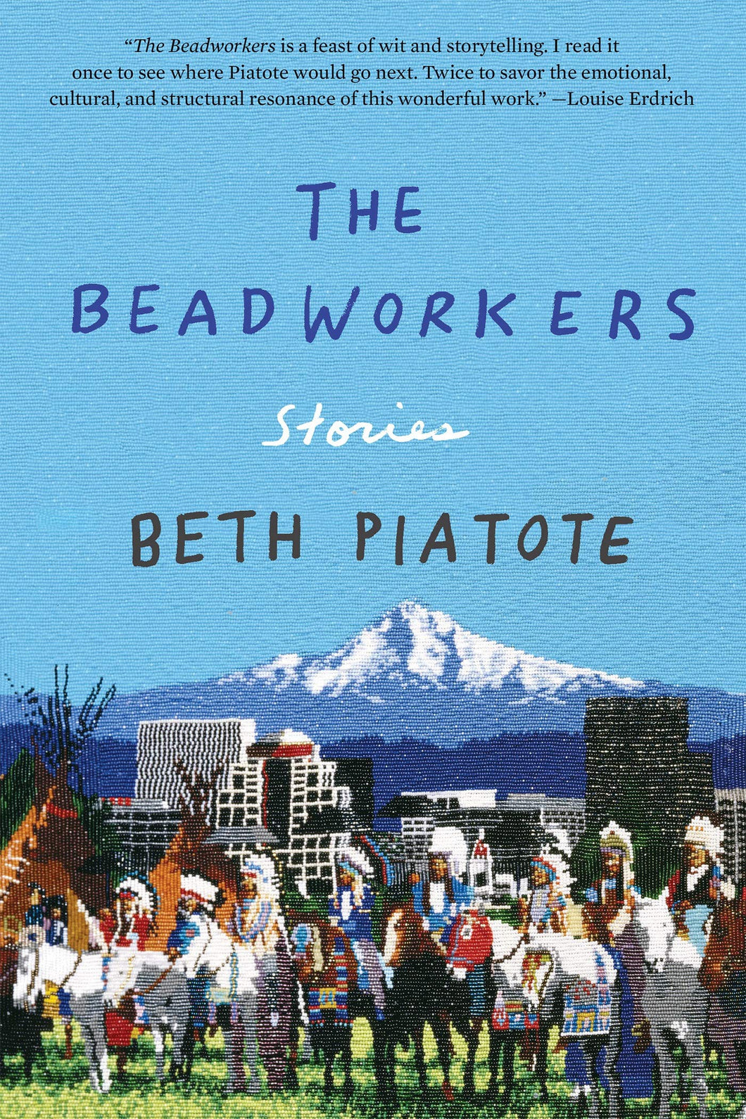 The Beadworkers: Stories [Beth Piatote]