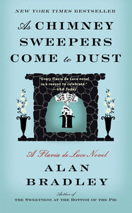 As Chimney Sweepers Come To Dust [Alan Bradley]