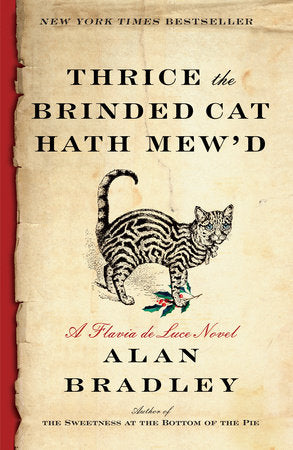 Thrice The Brinded Cat Hath Mew'd [Alan Bradley]