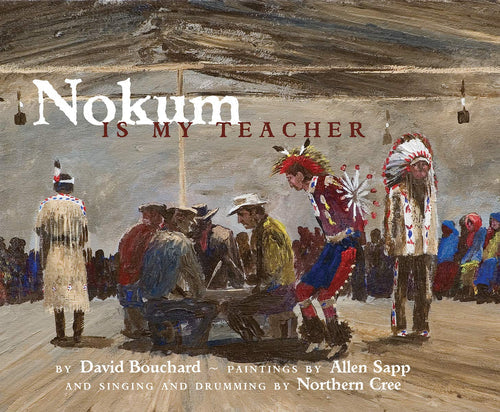Nokum Is My Teacher [David Bouchard]